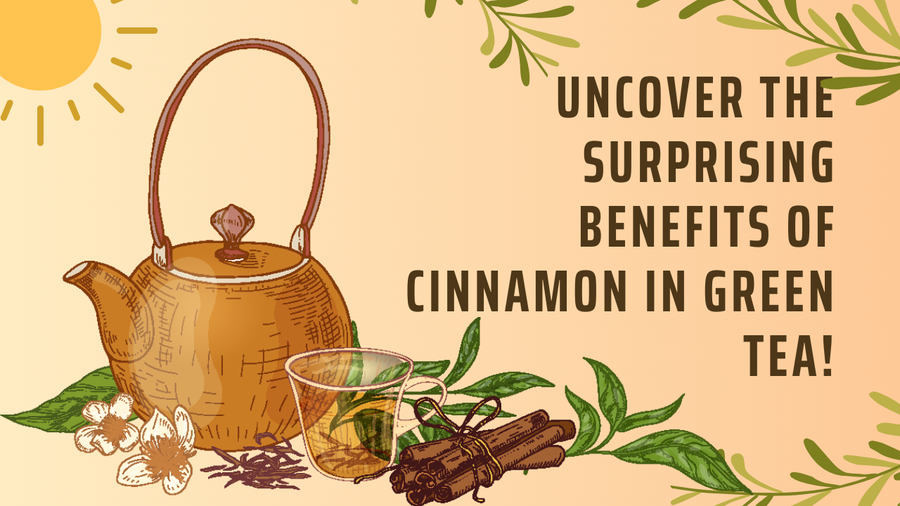 दालचीनी ग्रीन टी लाभ: स्वाभाविक रूप से स्वास्थ्य को बढ़ाना 1 Cinnamon Green Tea Benefits: Enhancing Health Naturally