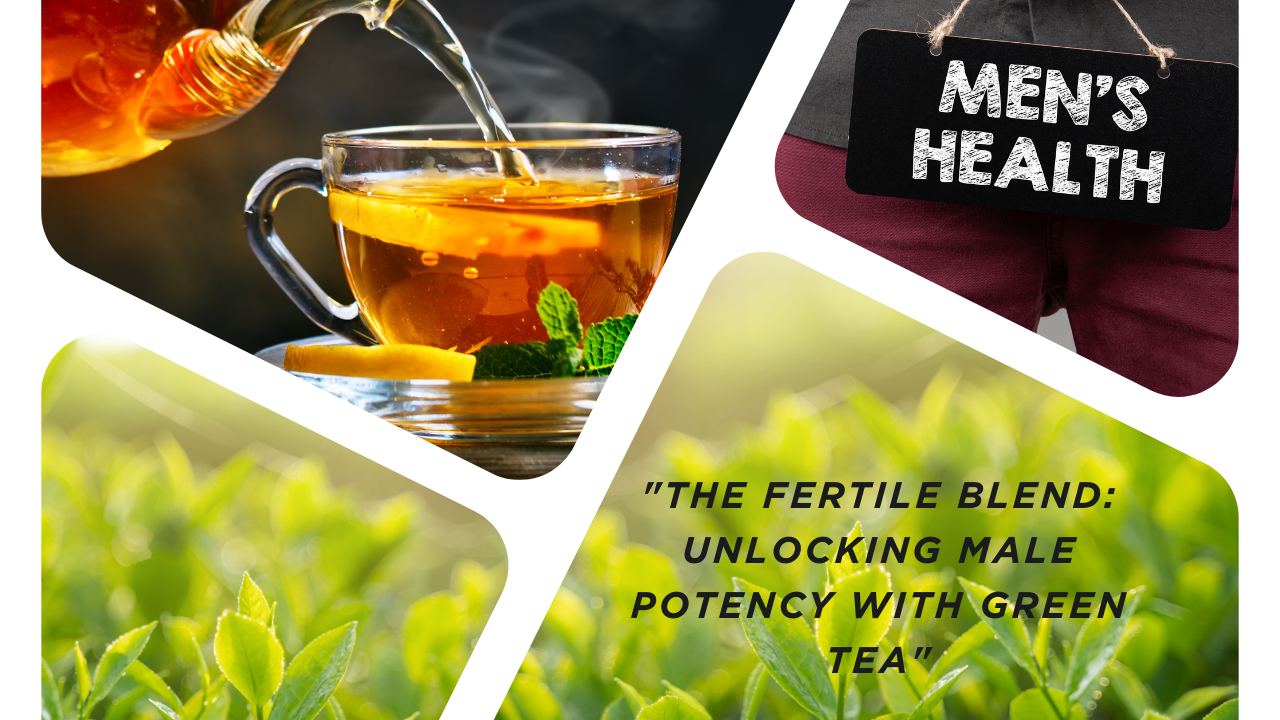 पुरुष प्रजनन क्षमता को प्राकृतिक रूप से बढ़ाएँ: ग्रीन टी का समाधान 1 Green Tea: Your New Weapon for Boosting Male infertility Naturally